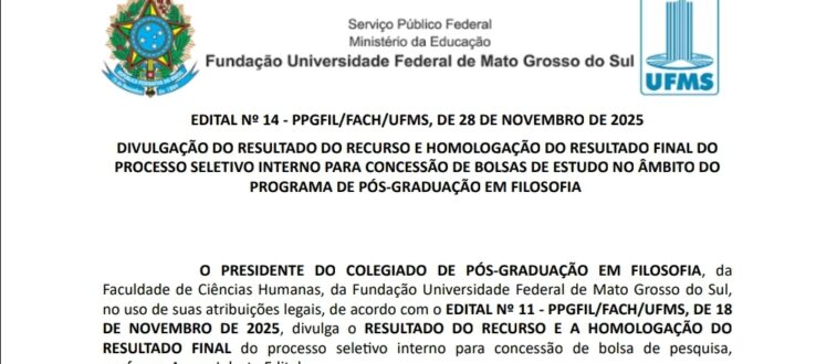Divulgação do Resultado Do Recurso e Homologação do Resultado Final do Processo Seletivo Interno para Concessão de Bolsas de Estudo no Âmbito do Programa de Pós-Graduação em Filosofia