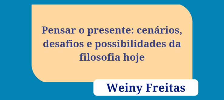 Jardim Secreto: Filosofia sem Segredo “Pensar o presente: cenários, desafios e possibilidades da filosofia hoje“